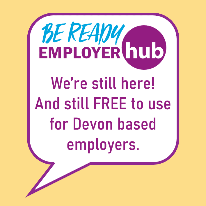 Be Ready Employer Hub logo with text: We're still here!